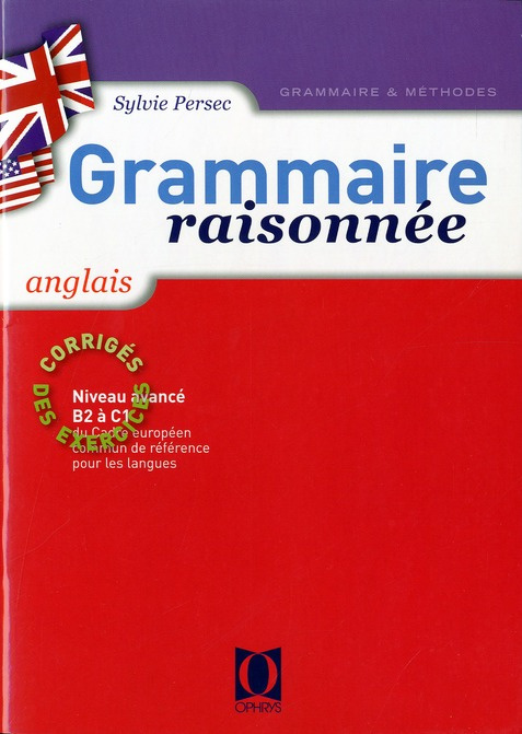 Grammaire raisonnée Anglais. Corrigés des exercices