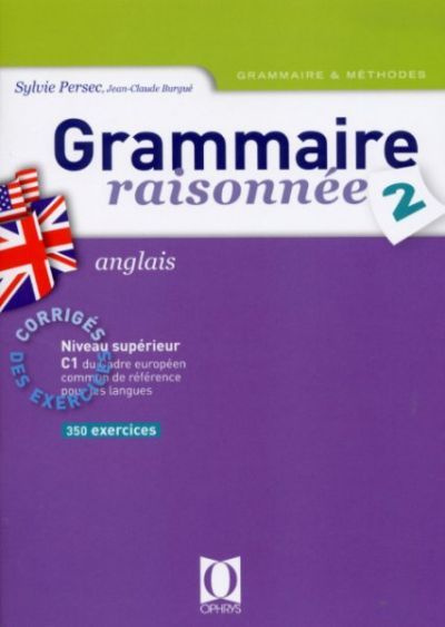 Anglais Grammaire raisonnée 2. Corrigés des exercices