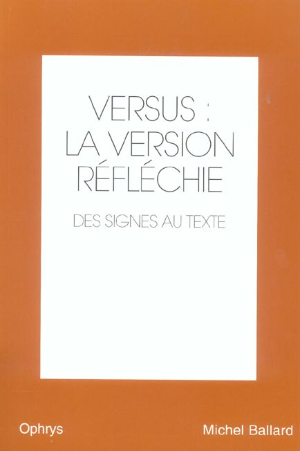 Versus : la version réfléchie anglais-français. Volume 2, Des signes au texte