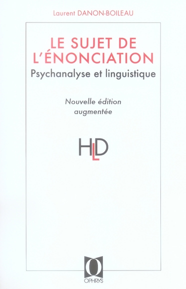 Le sujet de l'énonciation: psychanalyse et linguistique
