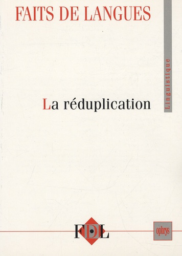 Faits de langues N° 29, 2007 : La réduplication