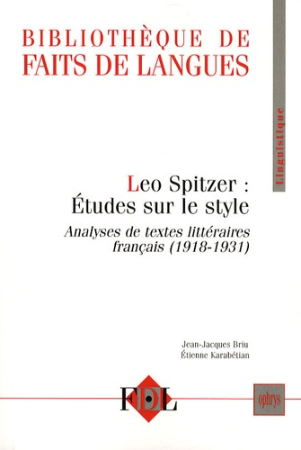 Leo Spitzer : Etudes sur le style. Analyses de textes littéraires français (1918-1931)