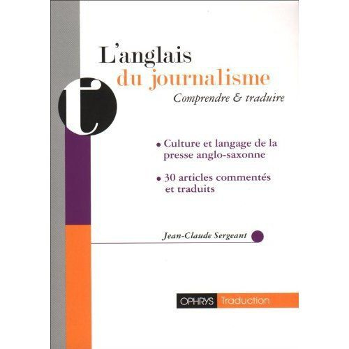 L'anglais du journalisme. Comprendre et traduire