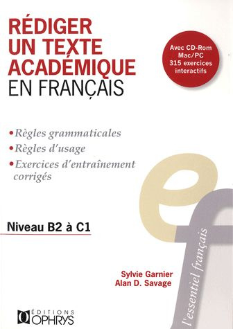 Rédiger un texte académique en français. Niveau B2 à C1, avec 1 CD-ROM