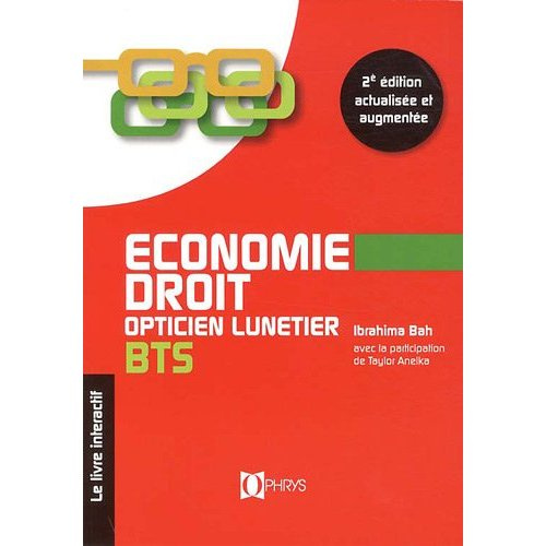 Economie - Droit BTS opticien lunetier. 2e édition revue et augmentée