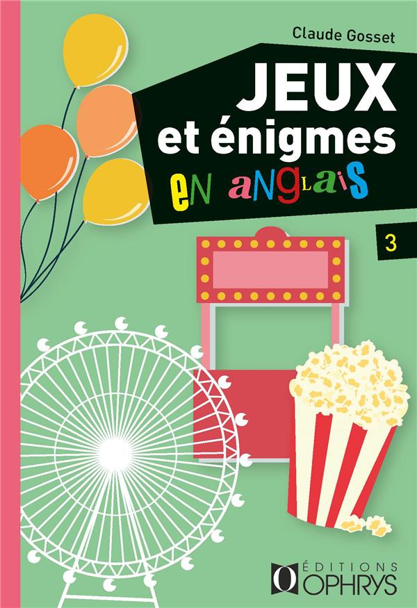 Jeux et énigmes en anglais. Tome 3