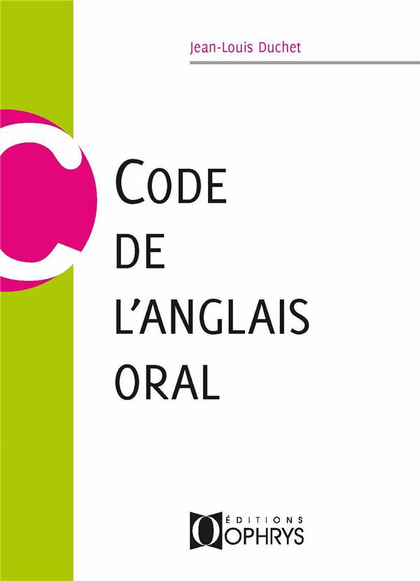 Code de l'anglais oral. 3e édition