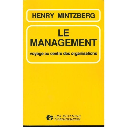 Le management. Voyage au centre des organisations