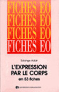 L'expression par le corps en 53 fiches