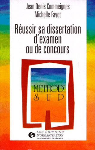 REUSSIR SA DISSERTATION D'EXAMEN OU DE CONCOURS. Utiliser les méthodes de l'arborescence, 2ème tirag