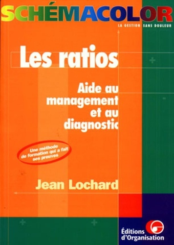 Les ratios. Aide au management et au diagnostic