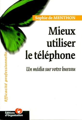 MIEUX UTILISER LE TELEPHONE. Un média sur votre bureau