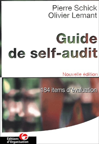 Guide du self-audit. 184 items d'évaluation pour identifier et maîtriser les risques dans son organi