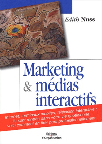 Marketing et médias interactifs. Internet, Terminaux mobiles, Télévision interactive, 2ème édition