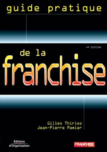 Guide pratique de la franchise. 4ème édition