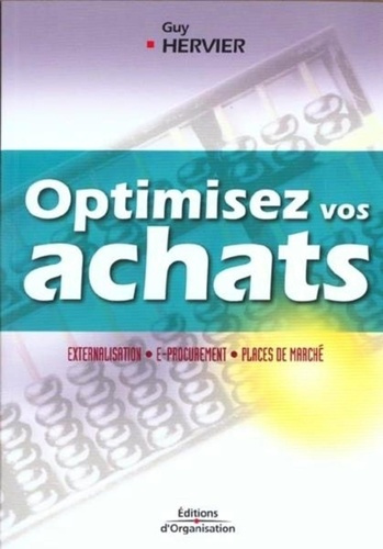 Optimisez vos achats. Externalisation, e-procurement, places de marché