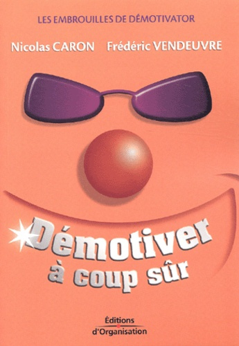 Démotiver à coup sûr. Les embrouilles de Démotivator