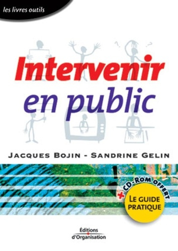 Intervenir en public. Le guide pratique, avec 1 CD-ROM