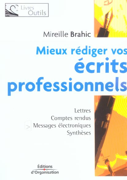 Mieux rédiger vos écrits professionnels. Lettres, comptes rendus, messages électroniques, synthèses