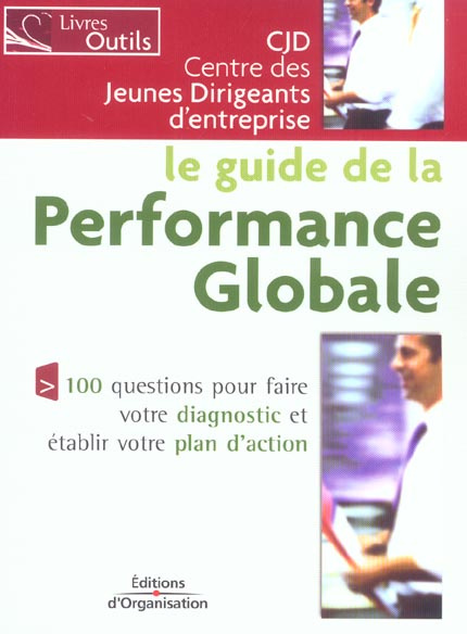 Le guide de la performance globale. 100 questions pour faire votre diagnostic et établir votre plan