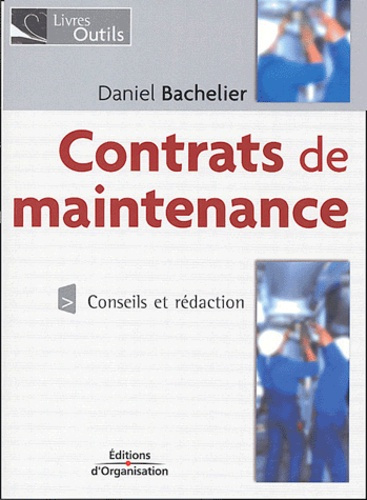 Contrats de maintenance. Conseils et rédaction