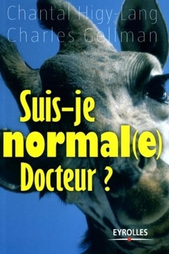 Suis-je normal(e), docteur ? Traité pour détecter et soigner nos petits travers du quotidien