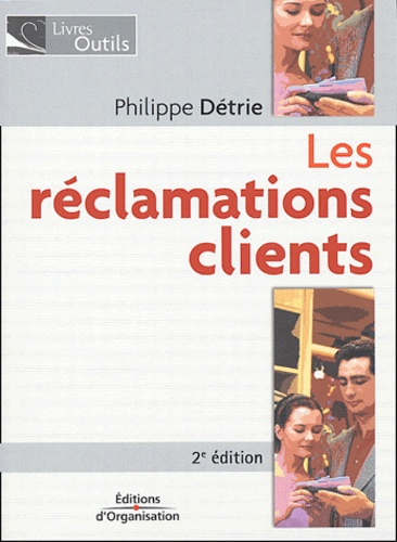 Les réclamations clients. 2e édition