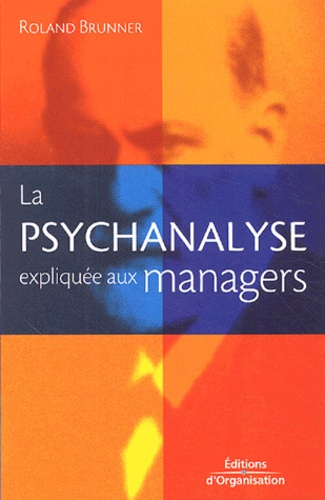 La psychanalyse expliquée aux managers