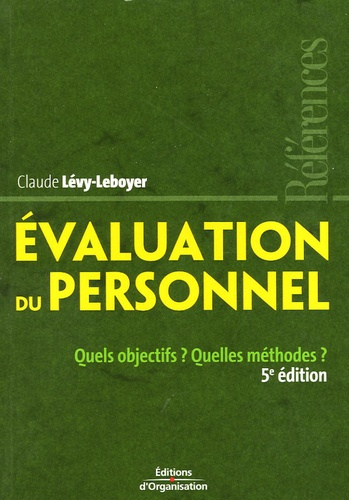 Evaluation du personnel . Quels objectifs ? Quelles méthodes ? 5e édition
