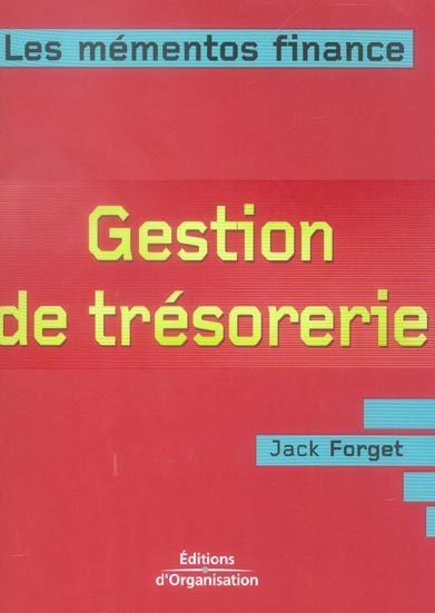 Gestion de trésorerie. Optimiser la gestion financière de l'entreprise à court terme