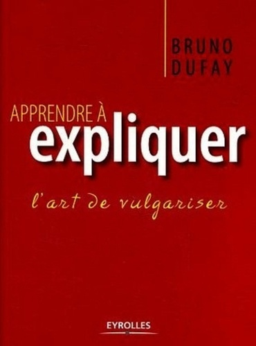 Apprendre à expliquer. L'art de vulgariser