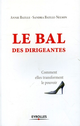 Le bal des dirigeantes. Comment elles transforment le pouvoir