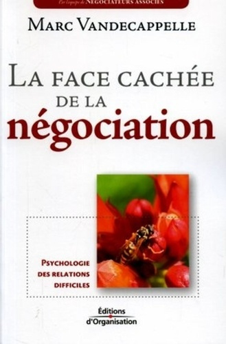 La face cachée de la négociation. Psychologie des relations difficiles