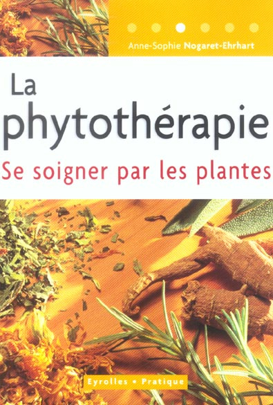 La phytothérapie. Se soigner par les plantes
