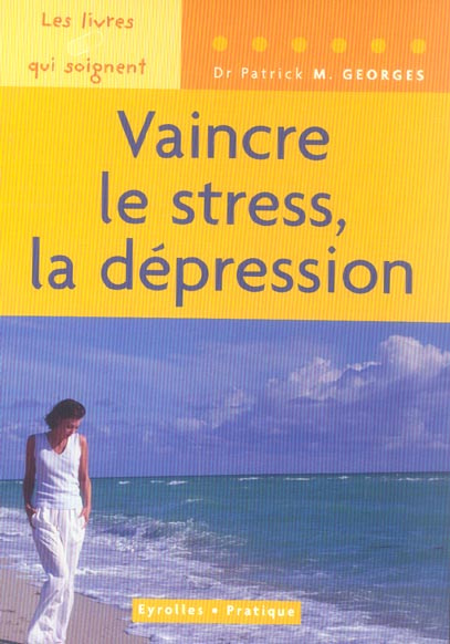 Vaincre le stress, la dépression
