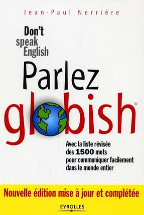Parlez Globish ! Don't speak English... 2e édition revue et augmentée