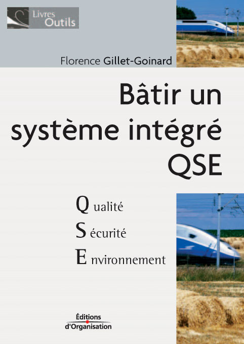 Bâtir un système intégré. Qualité/Sécurité/Environnement De la qualité au QSE