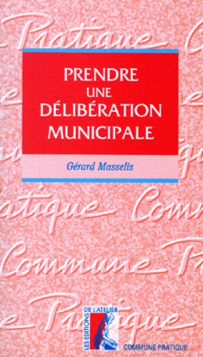 Prendre une délibération municipale