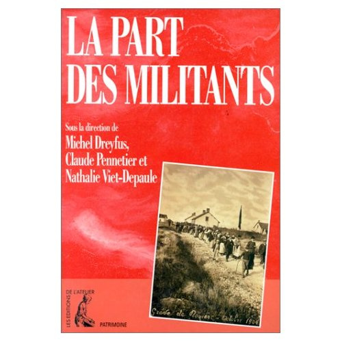 La part des militants. Biographie et mouvement ouvrier, autour du "Maitron, dictionnaire biographiqu
