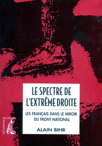 LE SPECTRE DE L'EXTREME DROITE. Les Français dans le miroir du Front National