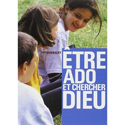 Etre ado et chercher Dieu (jeunes)