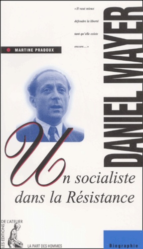 Daniel Mayer, un socialiste dans la Résistance