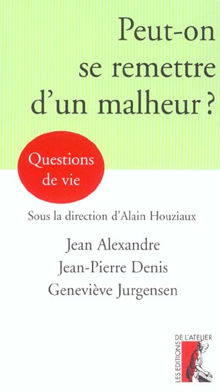Peut-on se remettre d'un malheur ?