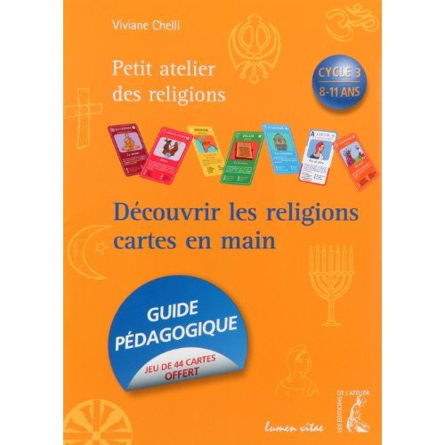 Découvrir les religions cartes en mains. Cycle 3, 8-11 ans