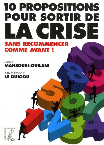 10 propositions pour sortir de la crise. Sans recommencer comme avant !