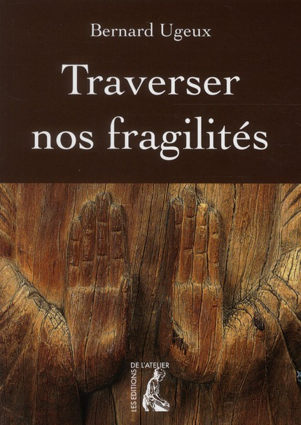 Traverser nos fragilités