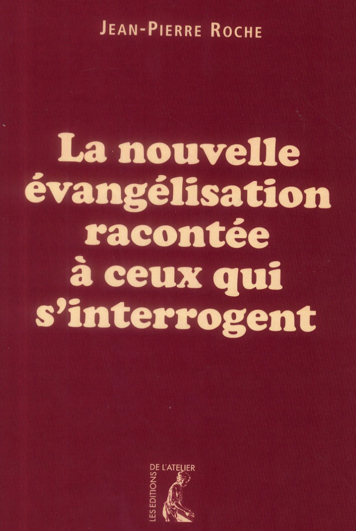 La nouvelle évangélisation racontée à ceux qui s'interrogent