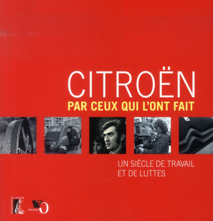 Citroën par ceux qui l'ont fait. Un siècle de travail et de luttes