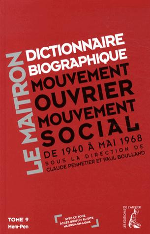Dictionnaire biographique, mouvement ouvrier, mouvement social. Tome 9, De la Seconde Guerre mondial