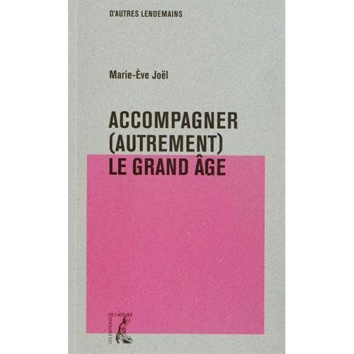 Accompagner (autrement) le grand âge